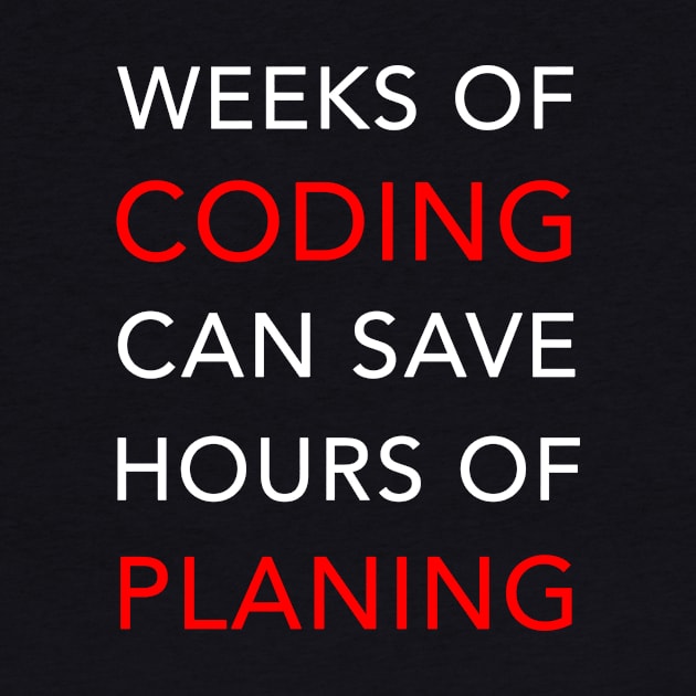 Weeks of Coding can save Hours of Planning by mangobanana